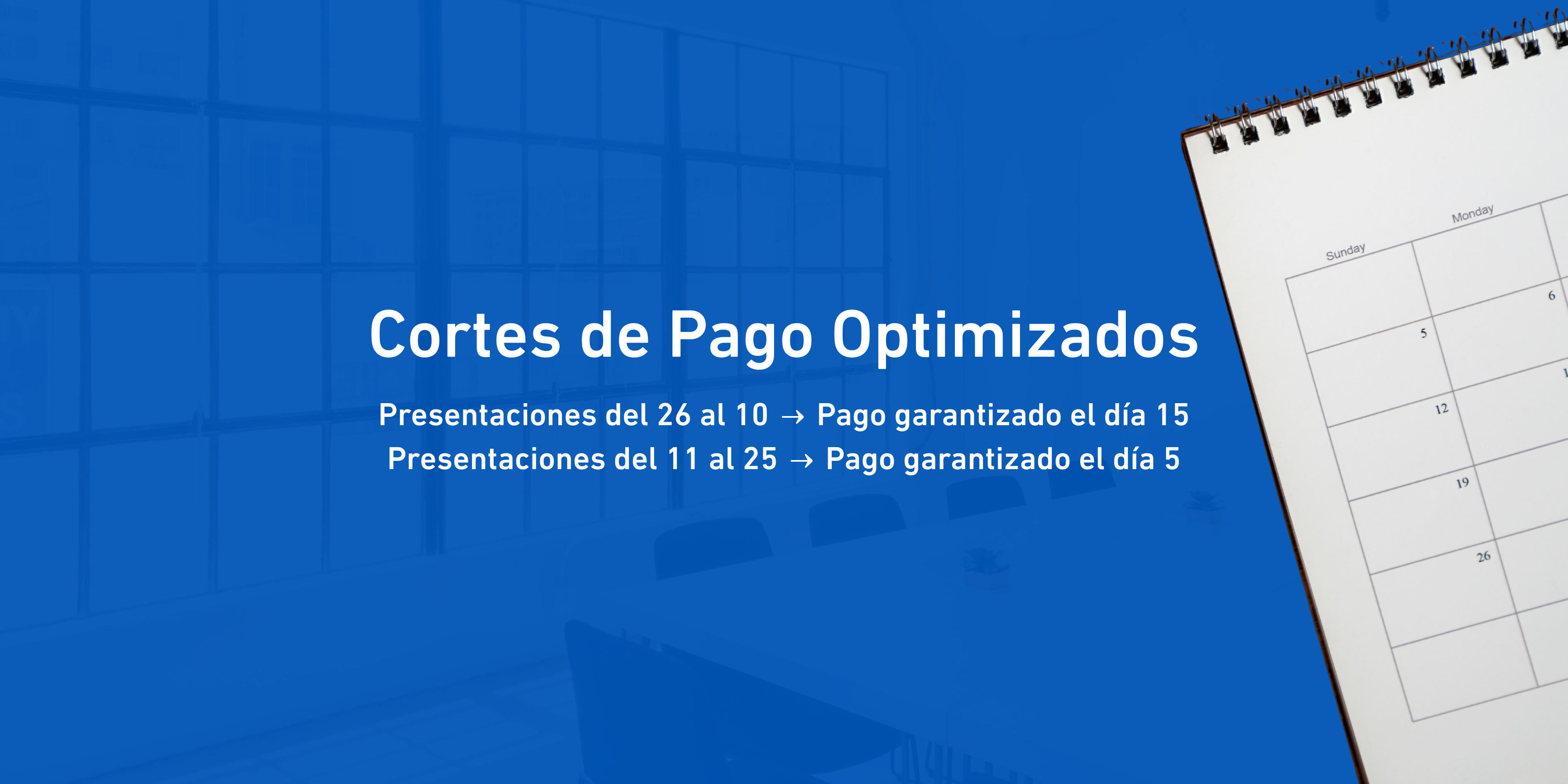 Cortes de pago optimizados para nuestros clientes 